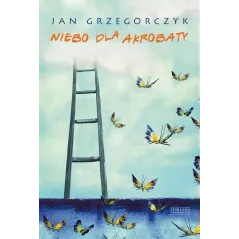 NIEBO DLA AKROBATY  Grzegorczyk Jan