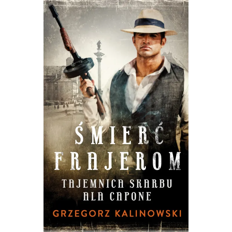 TAJEMNICA SKARBU ALA CAPONE ŚMIERĆ FRAJEROM Grzegorz Kalinowski - Muza