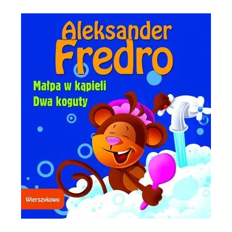 MAŁPA W KĄPIELI/DWA KOGUTY WIERSZYKOWO Aleksander Fredro - Zielona Sowa
