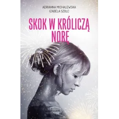 SKOK W KRÓLICZĄ NORĘ Michalczewska Adrianna, Szolc Izabela