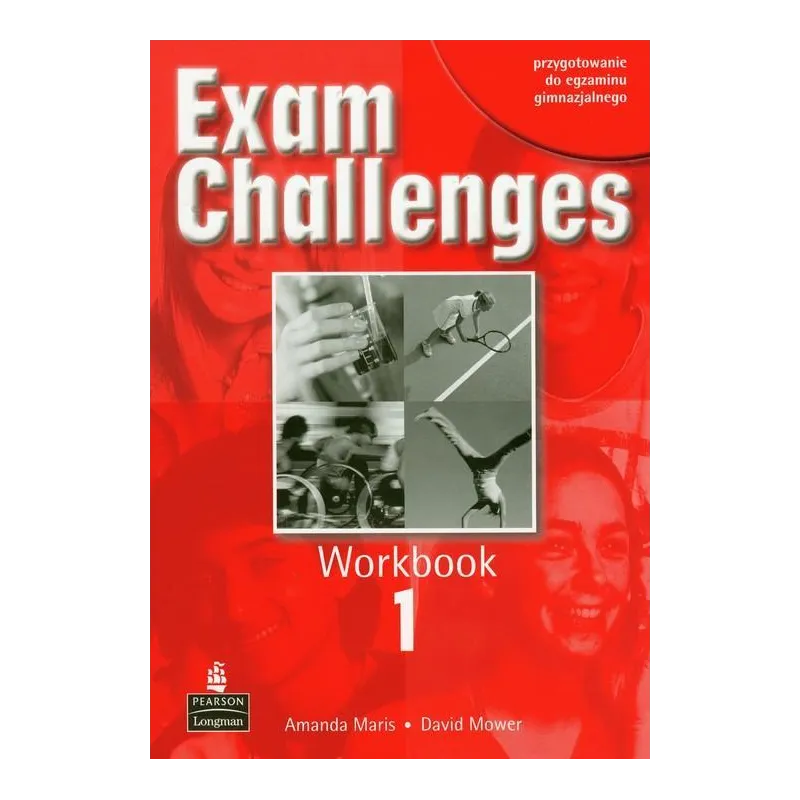 EXAM CHALLENGES 1 WORKBOOK David Mower, Amanda Maris - Longman