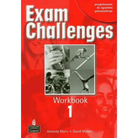 EXAM CHALLENGES 1 WORKBOOK David Mower, Amanda Maris - Longman