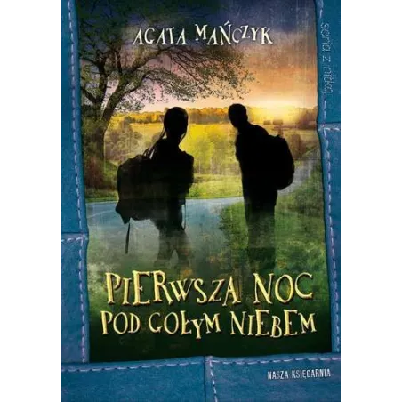 PIERWSZA NOC POD GOŁYM NIEBEM Agata Mańczyk - Nasza Księgarnia