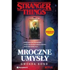MROCZNE UMYSŁY STRANGER THINGS - Poradnia K