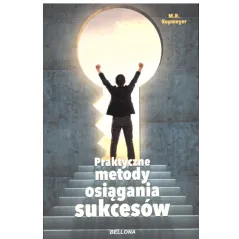 PRAKTYCZNE METODY OSIĄGANIA SUKCESÓW M.R. Kopmeyer