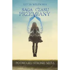 SAGA CZASU PRZEMIANY PO DRUGIEJ STRONIE NIEBA Łucja Wilewska - Videograf
