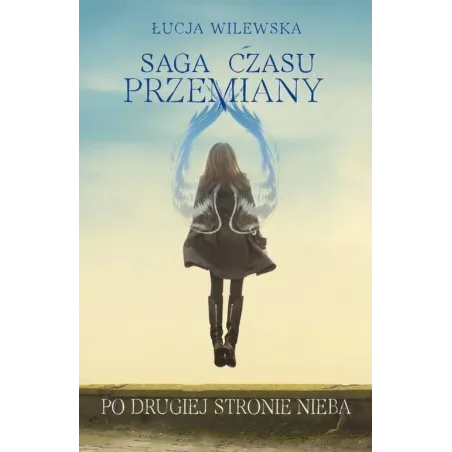 SAGA CZASU PRZEMIANY PO DRUGIEJ STRONIE NIEBA Łucja Wilewska - Videograf