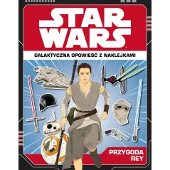 STAR WARS GALAKTYCZNA OPOWIEŚĆ Z NAKLEJKAMI PRZYGODA REY Emily Stead - Egmont