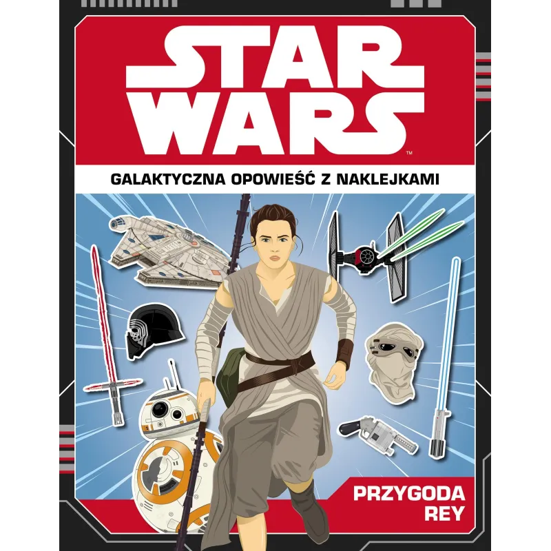 STAR WARS GALAKTYCZNA OPOWIEŚĆ Z NAKLEJKAMI PRZYGODA REY Emily Stead - Egmont