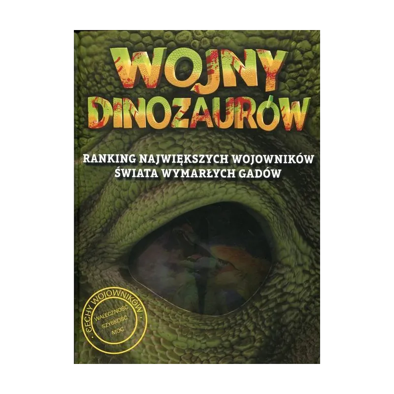 WOJNY DINOZAURÓW RANKING NAJWIĘKSZYCH WOJOWNIKÓW ŚWIATA WYMARŁYCH GADÓW Phil Manning - Olesiejuk