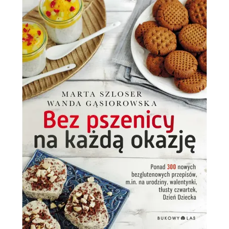 BEZ PSZENICY NA KAŻDĄ OKAZJĘ Szloser Marta - Bukowy las