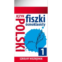 SZKOLNY NIEZBĘDNIK FISZKI ÓSMOKLASISTY JĘZYK POLSKI