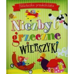 BIBLIOTECZKA PRZEDSZKOLAKA NIEZBYT GRZECZNE WIERSZYKI 