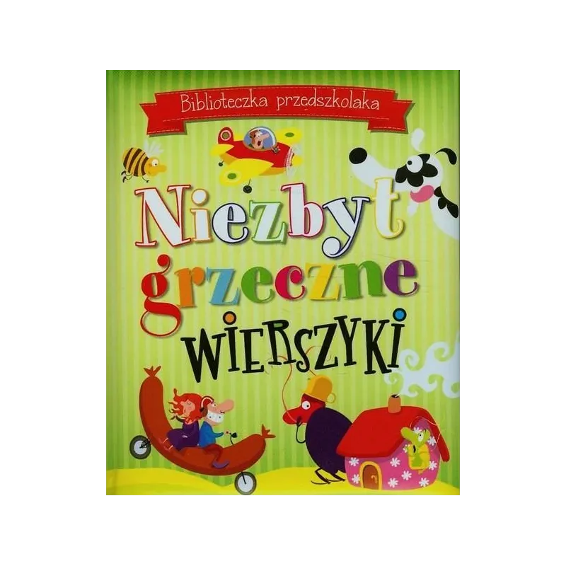 BIBLIOTECZKA PRZEDSZKOLAKA NIEZBYT GRZECZNE WIERSZYKI 
