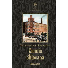 ZIEMIA OBIECANA Władysław Reymont - Bellona