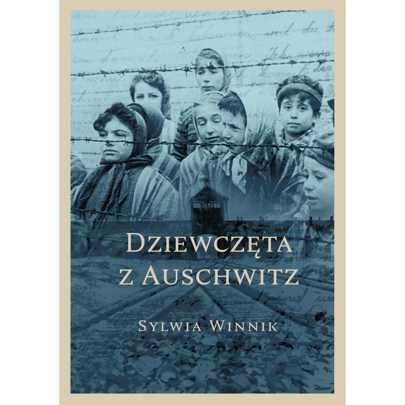 DZIEWCZĘTA Z AUSCHWITZ Sylwia Winnik