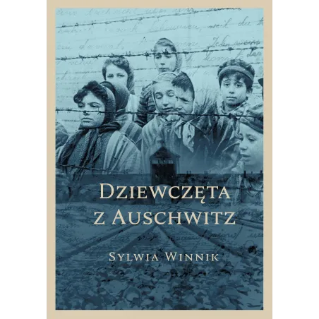 DZIEWCZĘTA Z AUSCHWITZ Sylwia Winnik