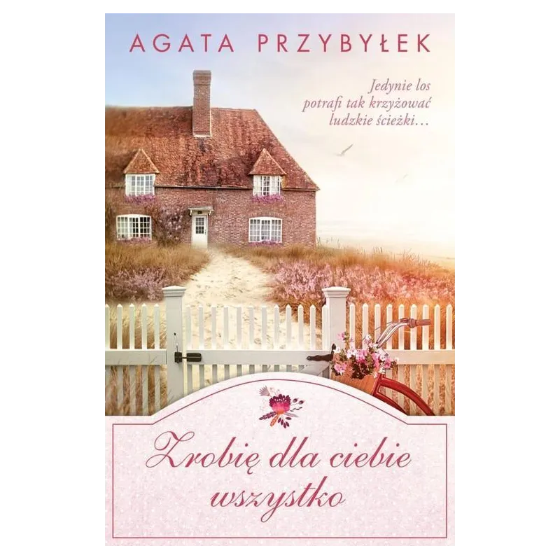 ZROBIĘ DLA CIEBIE WSZYSTKO Agata Przybyłek - Czwarta Strona