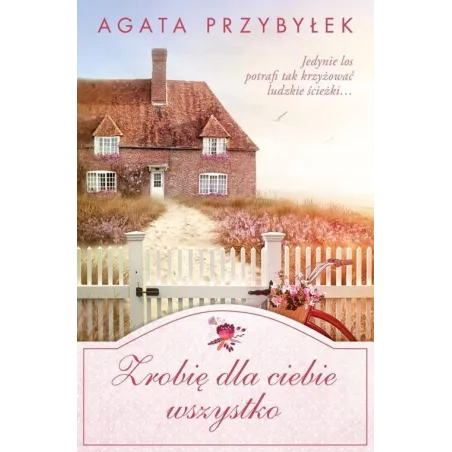 ZROBIĘ DLA CIEBIE WSZYSTKO Agata Przybyłek - Czwarta Strona