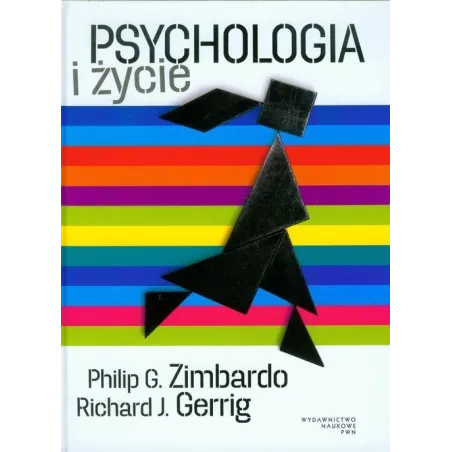 PSYCHOLOGIA I ŻYCIE Philip G. Zimbardo, Richard J. Gerrig - PWN