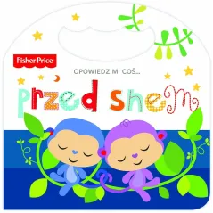 FISHER PRICE OPOWIEDZ MI COŚ... PRZED SNEM - Olesiejuk