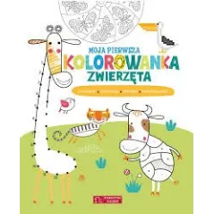 MOJA PIERWSZA KOLOROWANKA ZWIERZĘTA