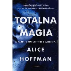 TOTALNA MAGIA Alice Hoffman - Albatros