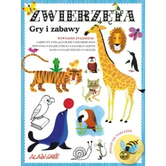 ZWIERZĘTA GRY I ZABAWY Alain Gree - Olesiejuk