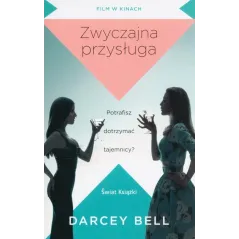 ZWYCZAJNA PRZYSŁUGA Darcey Bell - Świat Książki