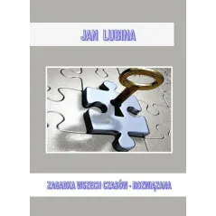 ZAGADKA WSZECHCZASÓW - ROZWIĄZANA Jan Lubina - Poligraf