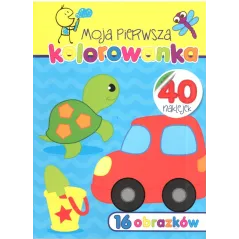 MOJA PIERWSZA KOLOROWANKA 16 OBRAZKÓW 