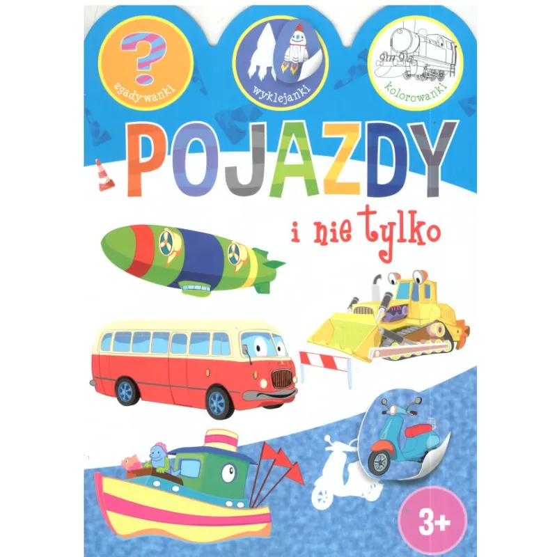 POJAZDY I NIE TYLKO  POJAZDY I NIE TYLKO