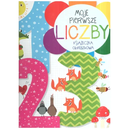 MOJE PIERWSZE LICZBY KSIĄŻĘCZKA OBRAZKOWA - Olesiejuk