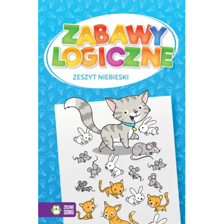 ZABAWY LOGICZNE. ZESZYT NIEBIESKI 4+ - Zielona Sowa
