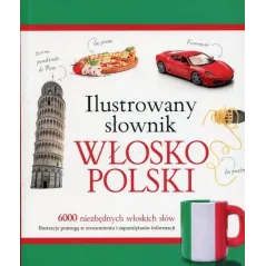 ILUSTROWANY SŁOWNIK WŁOSKO POLSKI Tadeusz Woźniak