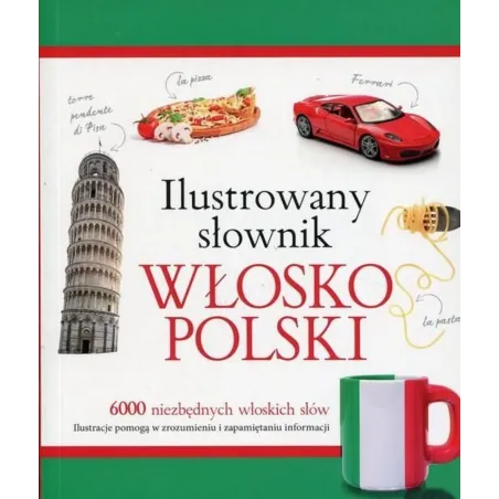 ILUSTROWANY SŁOWNIK WŁOSKO POLSKI Tadeusz Woźniak