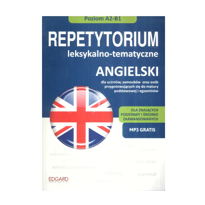 ANGIELSKI A2-B1 REPETYTORIUM LEKSYKALNO-TEMATYCZNE - Edgard