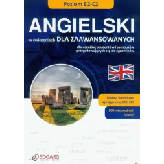 ANGIELSKI W ĆWICZENIACH DLA ZAAWANSOWANYCH. POZIOM B2-C2. 