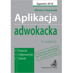 APLIKACJA ADWOKACKA PYTANIA ODPOWIEDZI TABELE Mariusz Stepaniuk - C.H.Beck