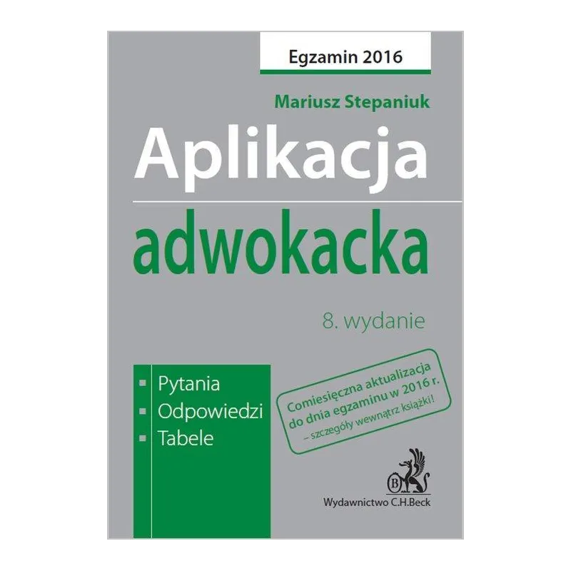 APLIKACJA ADWOKACKA PYTANIA ODPOWIEDZI TABELE Mariusz Stepaniuk - C.H.Beck