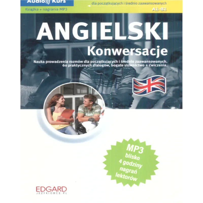 ANGIELSKI KONWERSACJE DLA POCZĄTKUJĄCYCH I ŚREDNIO ZAAWANSOWANYCH A1-B1 - Edgard