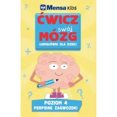 ĆWICZ SWÓJ MÓZG. ŁAMIGŁÓWKI DLA DZIECI. POZIOM 4: PERFIDNE ZAGWOZDKI - Olesiejuk