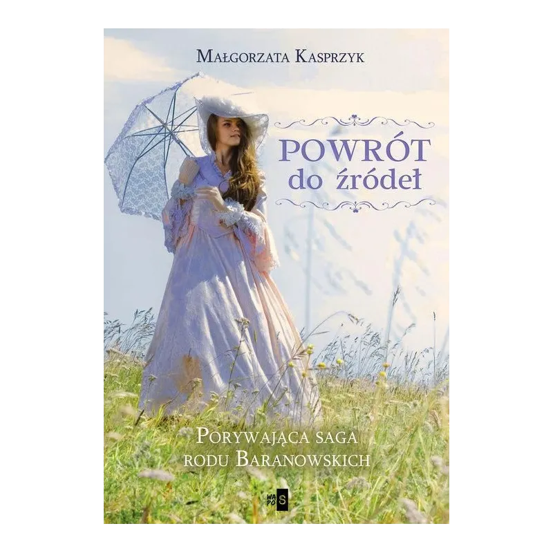 POWRÓT DO ŹRÓDEŁ Małgorzata Kasprzyk