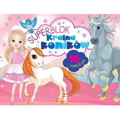 SUPERBLOK KRAINA KONIKÓW 16 NAKLEJEK 5+ - Olesiejuk