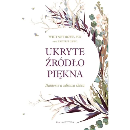 Ukryte Źródło Piękna Bakterie A Zdrowa Skóra Ukryte Źródło Piękna Bakterie A Zdrowa Skóra