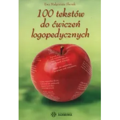 100 TEKSTÓW DO ĆWICZEŃ LOGOPEDYCZNYCH. Małgorzata Ewa