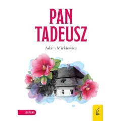 PAN TADEUSZ Adam Mickiewicz 