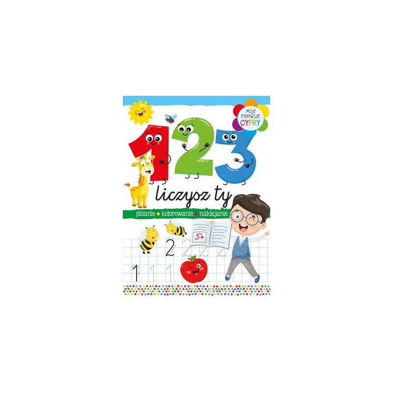 123 LICZYSZ TY PISANIE KOLOROWANE NAKLEJANIE 