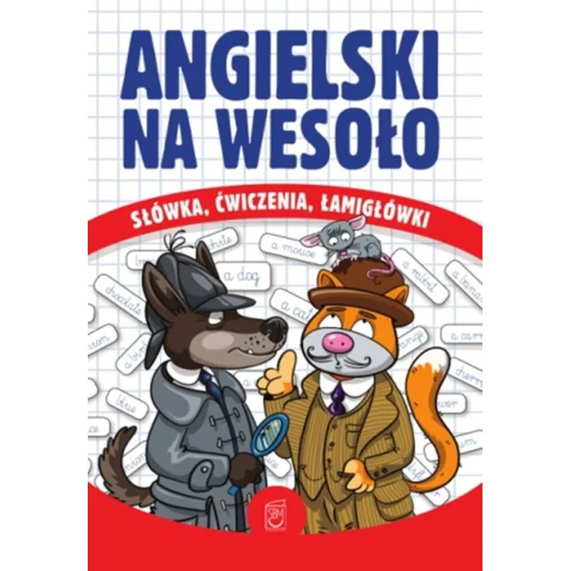 ANGIELSKI NA WESOŁO SŁÓWKA ĆWICZENIA ŁAMIGŁÓWKI  Kawałko Justyna