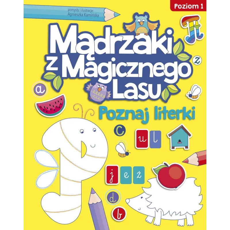 MĄDRZAKI Z MAGICZNEGO LASU POZNAJ LITERKI Agnieszka Kamińska - Olesiejuk
